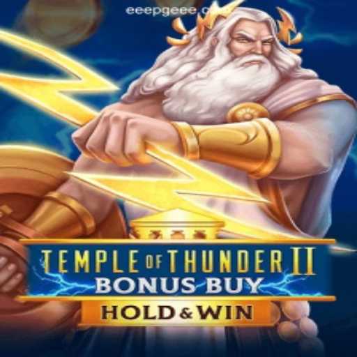 Exploring Temple of Thunder II Bonus Buy: A Thrilling Adventure Awaits